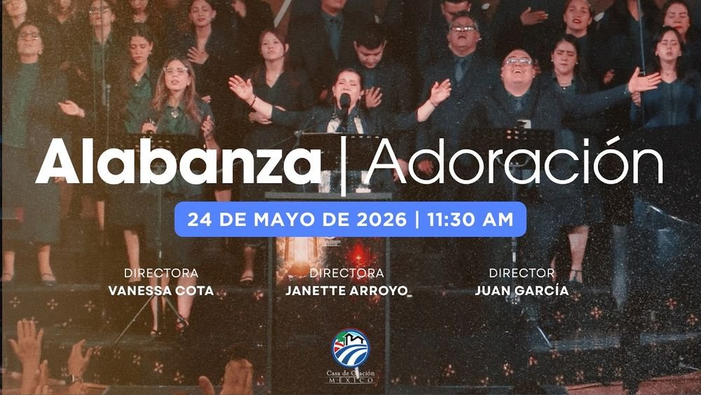 24 de mayo de 2026 – 11:30 a.m. / Alabanza y adoración
