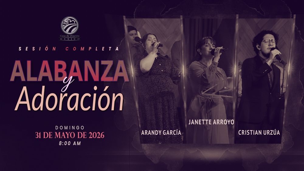 31 de mayo de 2026 – 8:00 a.m. / Alabanza y adoración