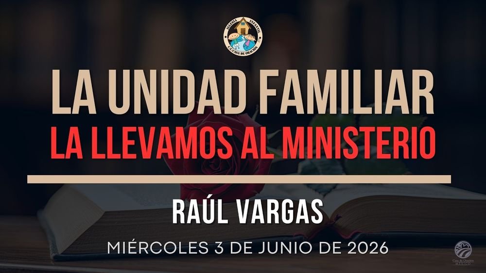 La unidad familiar la llevamos al ministerio