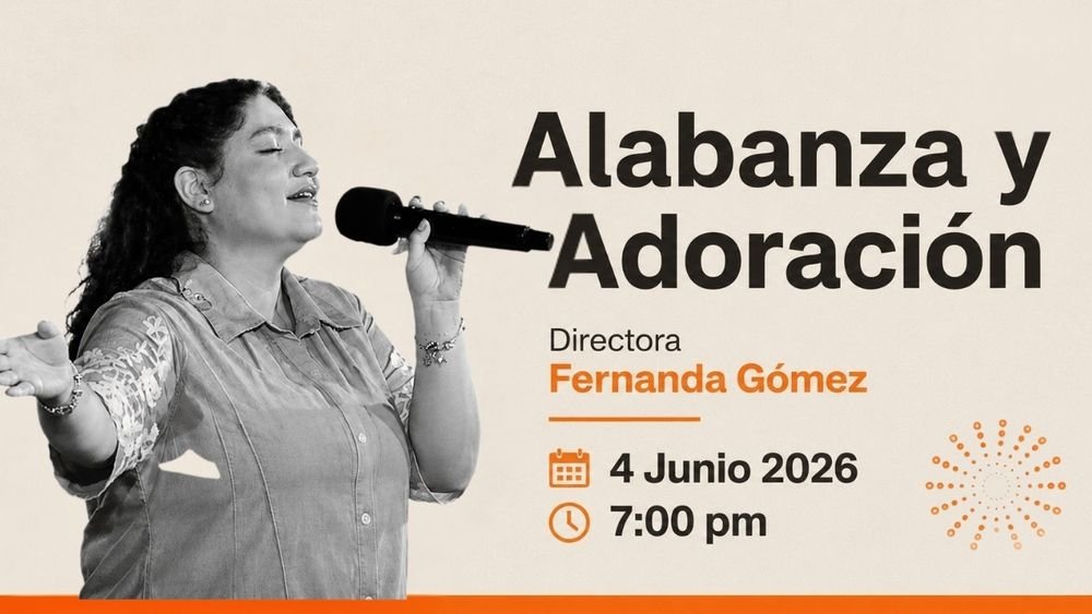 4 de junio de 2026 – 7:00 p.m. / Alabanza y adoración