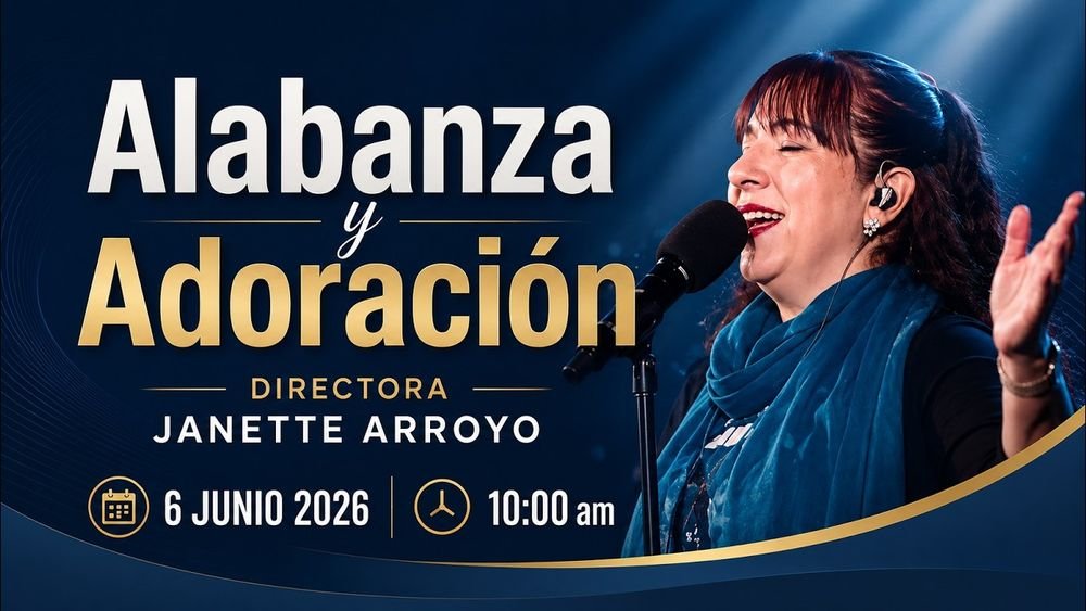 6 de junio de 2026 – 10:00 a.m. / Alabanza y adoración