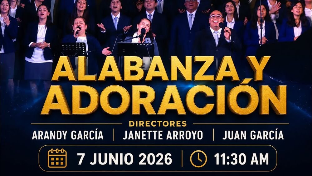 7 de junio de 2026 – 11:30 a.m. / Alabanza y adoración