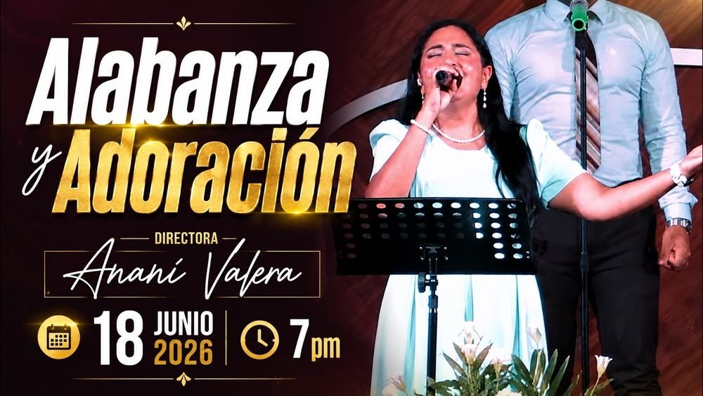 18 de junio de 2026 – 7:00 p.m. / Alabanza y adoración