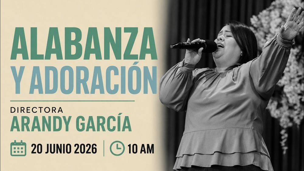 20 de junio de 2026 – 10:00 a.m. / Alabanza y adoración
