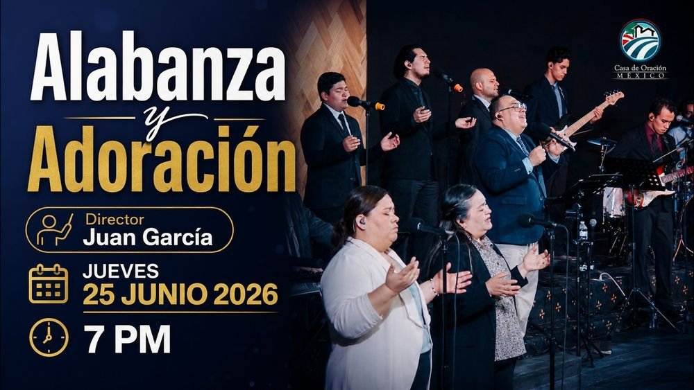 25 de junio de 2026 – 7:00 p.m. / Alabanza y adoración