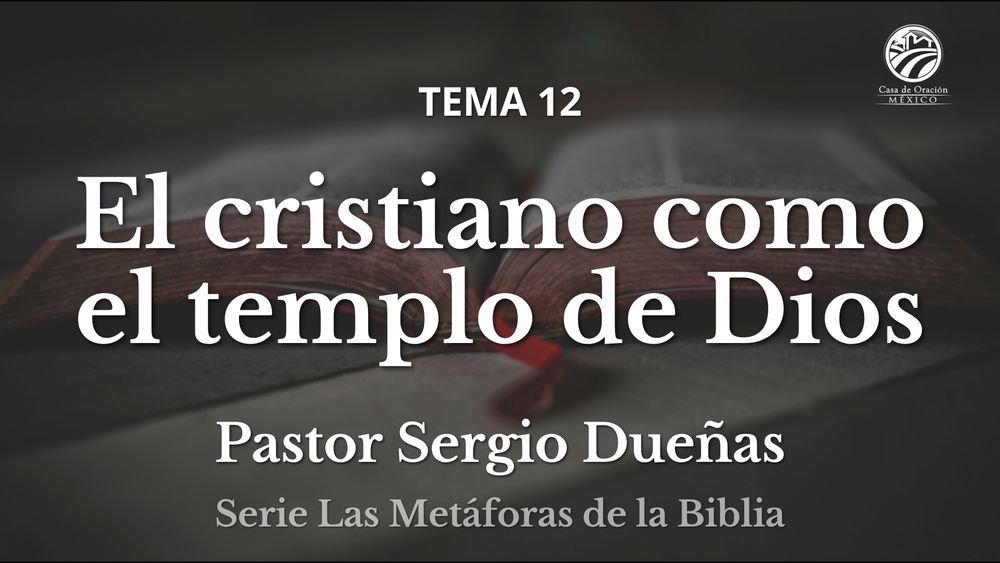 El cristiano como el templo de Dios
