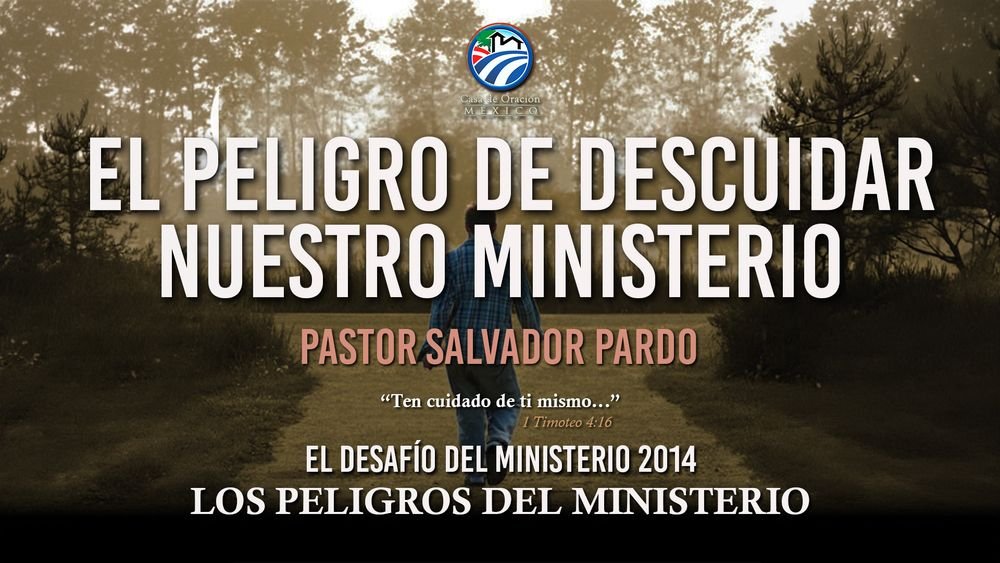 El peligro de descuidar nuestro ministerio