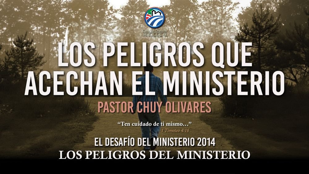 Los peligros que acechan el ministerio