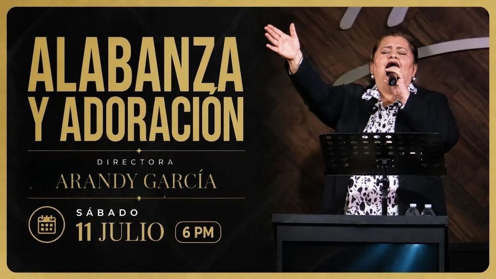 11 de julio de 2026 – 6:00 p.m. / Alabanza y adoración