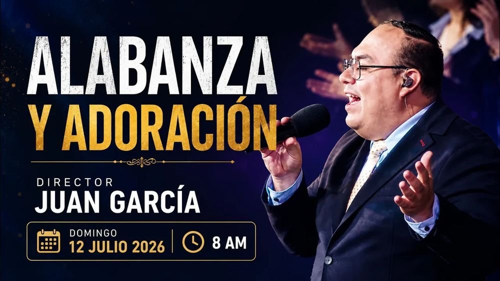 12 de julio de 2026 – 8:00 a.m. / Alabanza y adoración