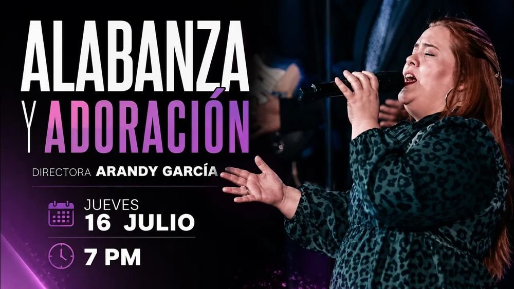 16 de julio de 2026 – 7:00 p.m. / Alabanza y adoración