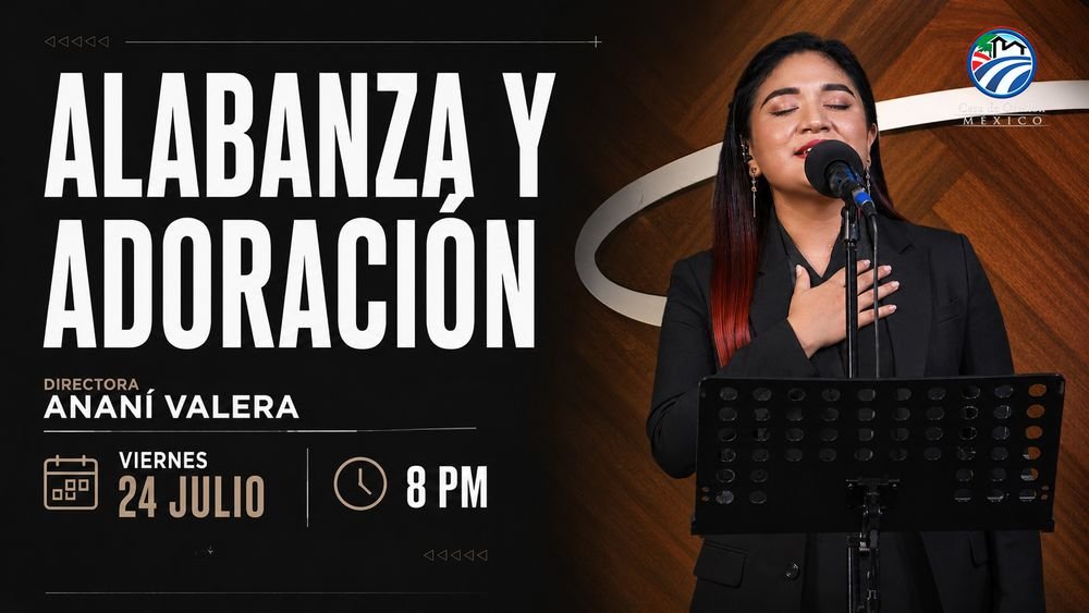 24 de julio de 2026 – 8:00 p.m. / Alabanza y adoración