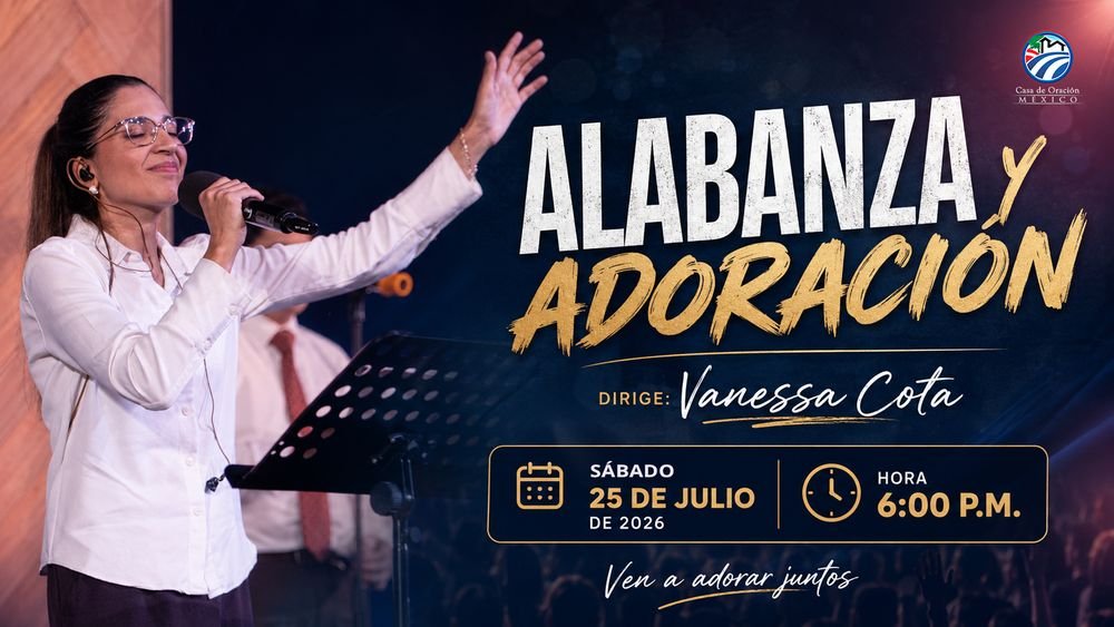 25 de julio de 2026 – 6:00 p.m. / Alabanza y adoración