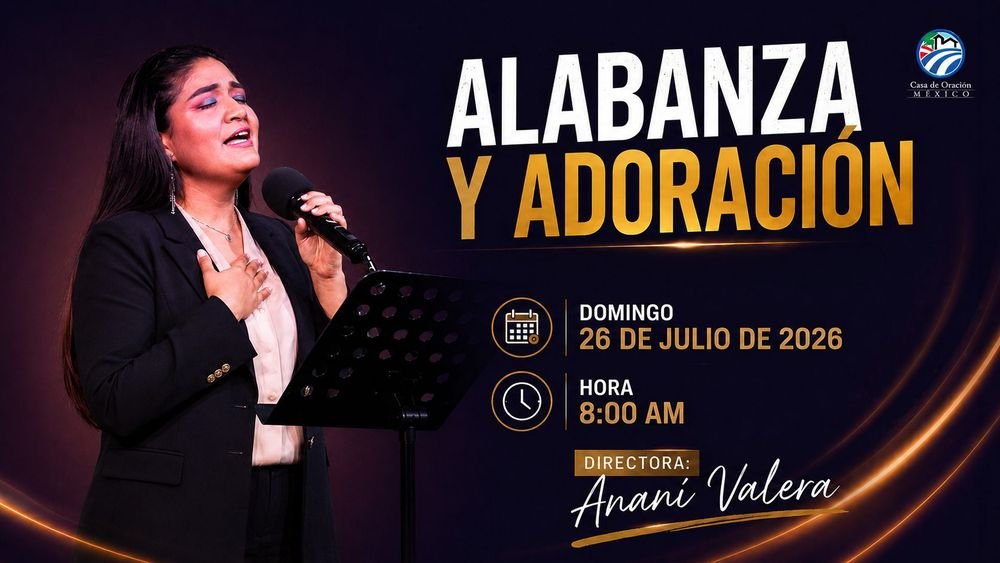 26 de julio de 2026 – 8:00 a.m. / Alabanza y adoración
