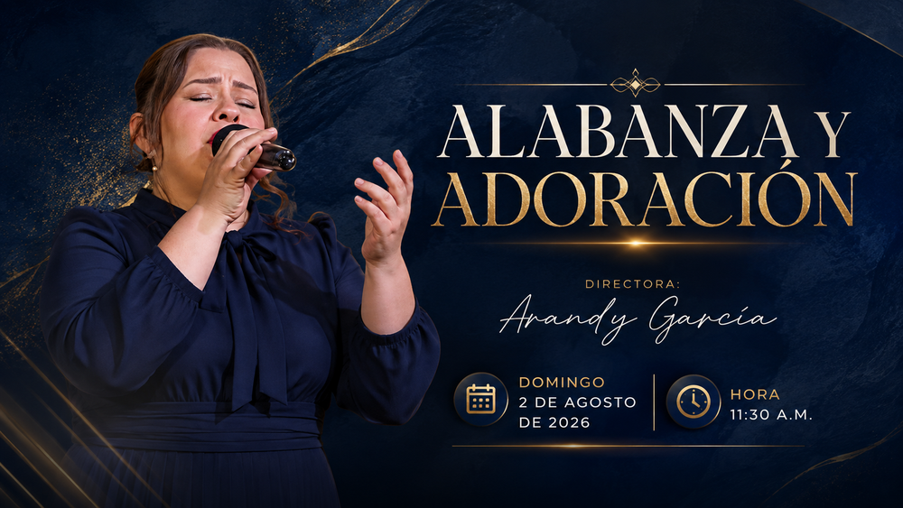 2 de agosto de 2026 – 11:30 a.m. / Alabanza y adoración
