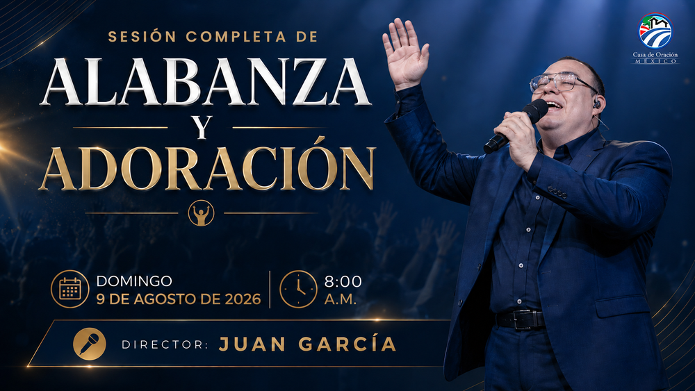 9 de agosto de 2026 – 8:00 a.m. / Alabanza y adoración