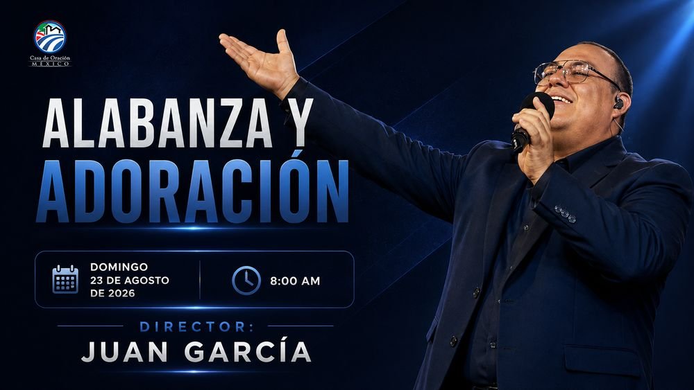23 de agosto de 2026 – 8:00 a.m. / Alabanza y adoración