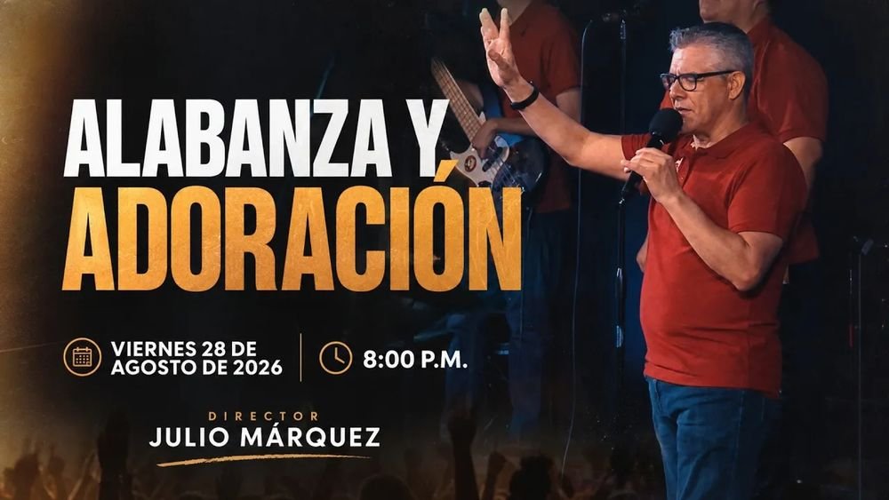 28 de agosto de 2026 – 8:00 p.m. / Alabanza y adoración
