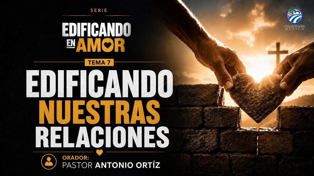 Edificando nuestras relaciones