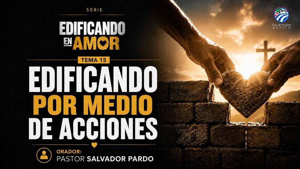 Edificando por medio de acciones