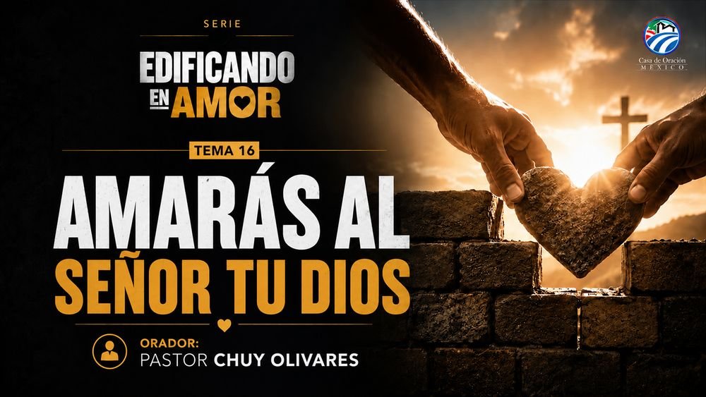 Amarás al Señor tu Dios