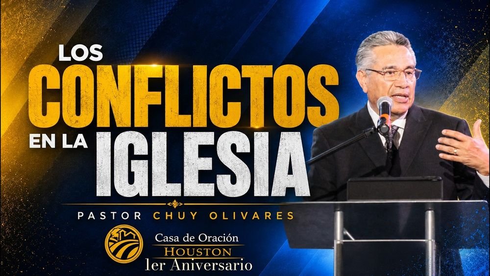 Chuy Olivares – Los conflictos en la iglesia