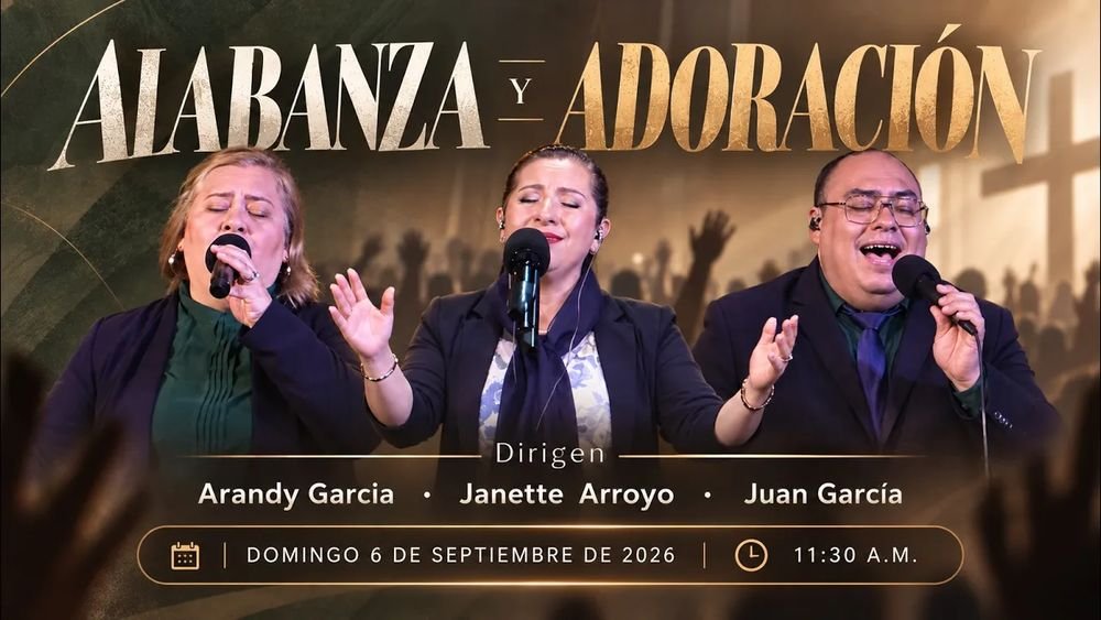 6 de septiembre de 2026 – 11:30 a.m. / Alabanza y adoración