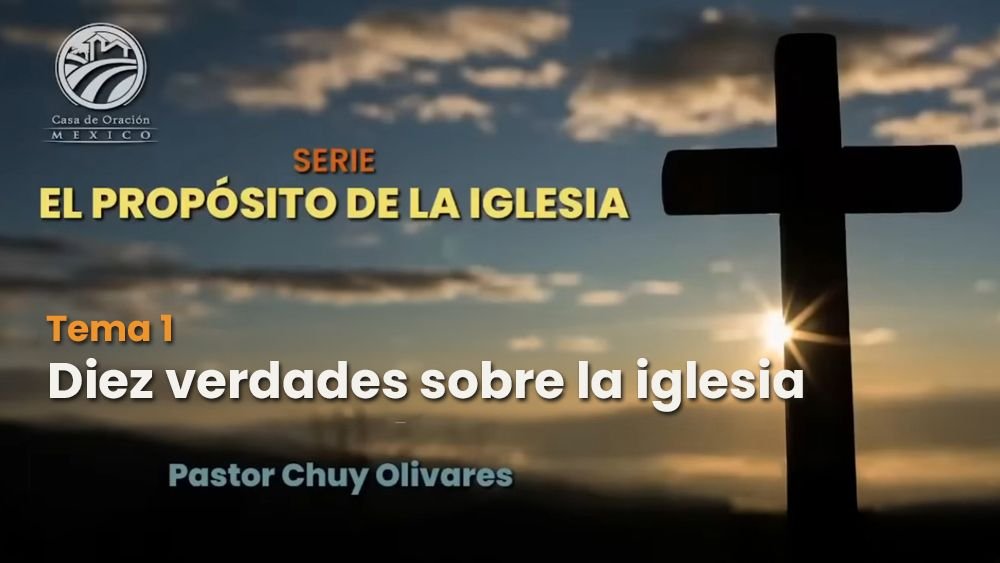 Diez verdades sobre la iglesia