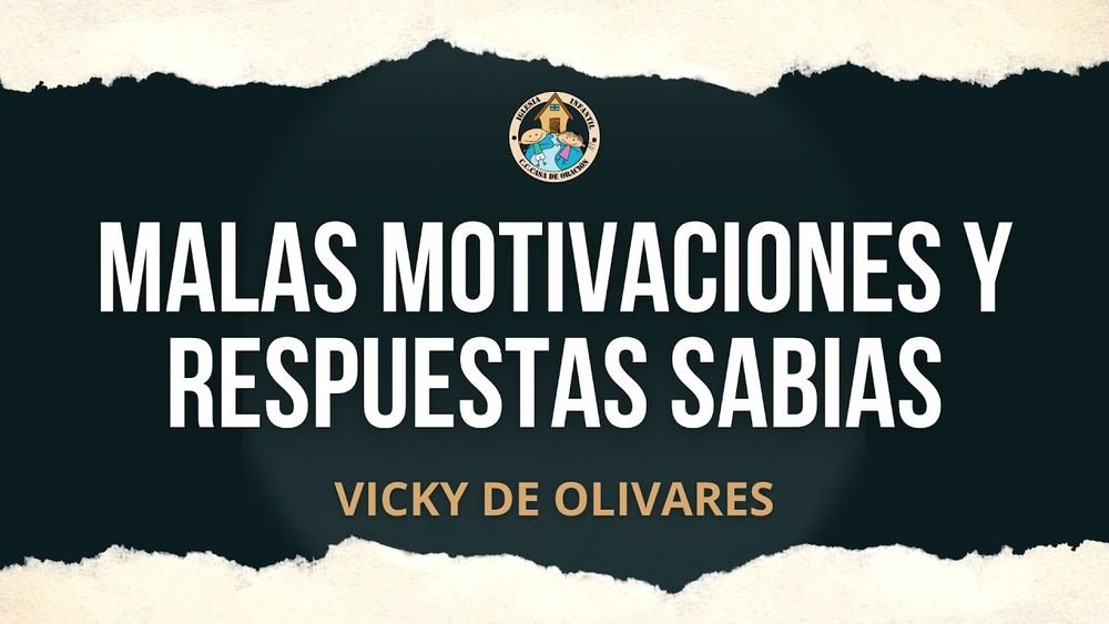 Malas motivaciones y respuestas sabias