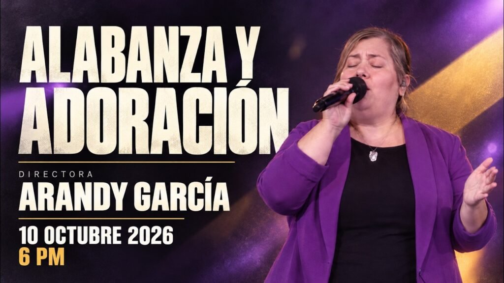 10 de octubre de 2026 – 6:00 p.m. / Alabanza y adoración