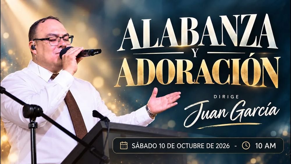 10 de octubre de 2026 – 10:00 a.m / Alabanza y adoración