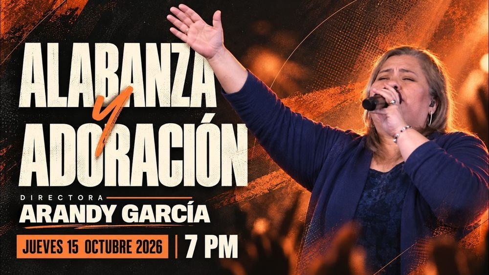 15 de octubre de 2026 – 7:00 p.m. / Alabanza y adoración