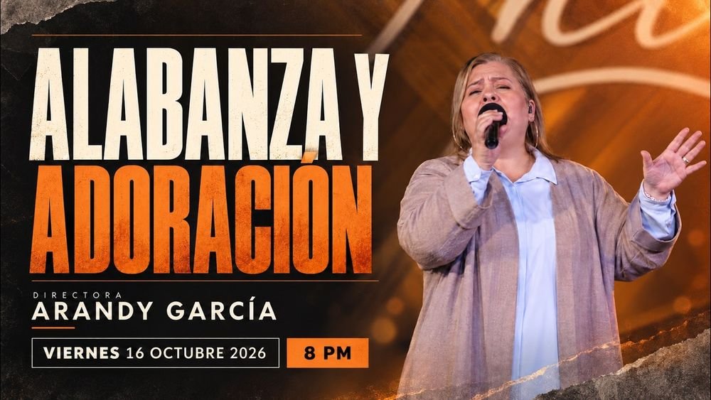 16 de octubre de 2026 – 8:00 p.m. / Alabanza y adoración