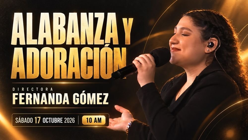 17 de octubre de 2026 – 10:00 a.m. / Alabanza y adoración
