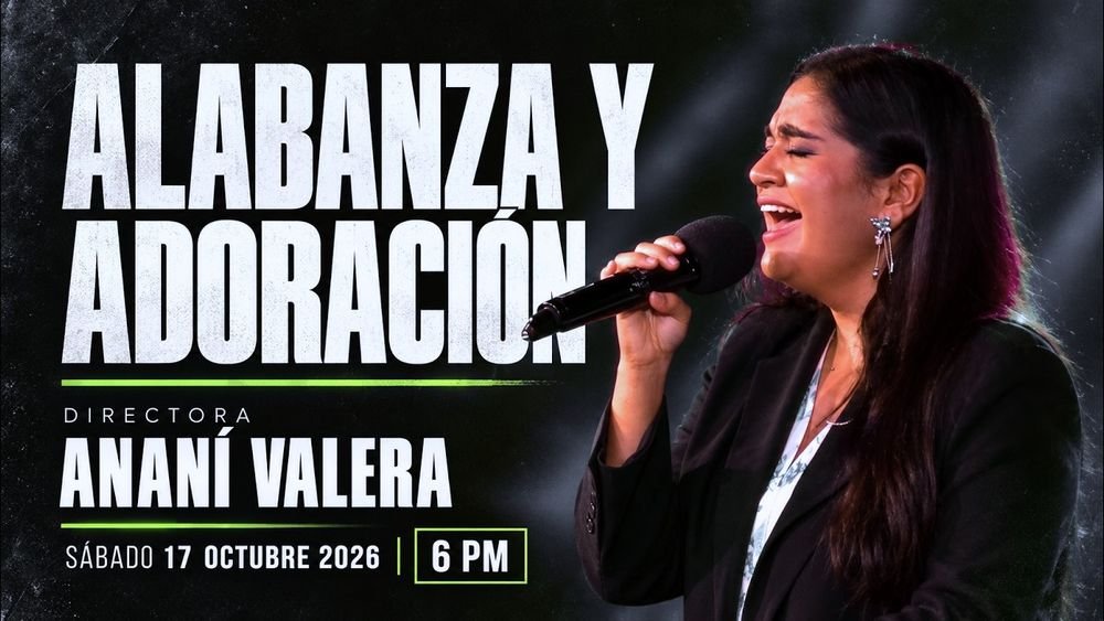 17 de octubre de 2026 – 6:00 p.m. / Alabanza y adoración