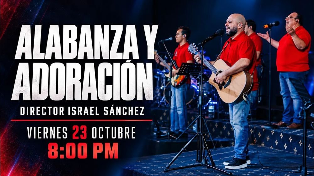 23 de octubre de 2026 – 8:00 p.m. / Alabanza y adoración