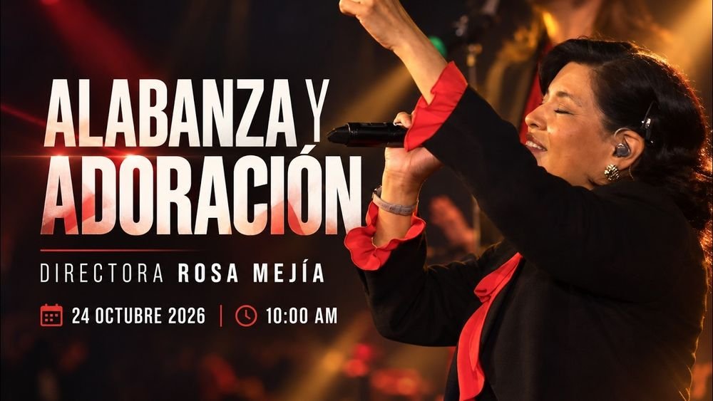 24 de octubre de 2026 – 10:00 a.m. / Alabanza y adoración