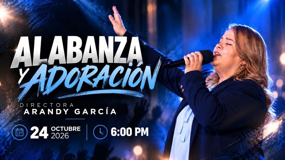 24 de octubre de 2026 – 6:00 p.m. / Alabanza y adoración