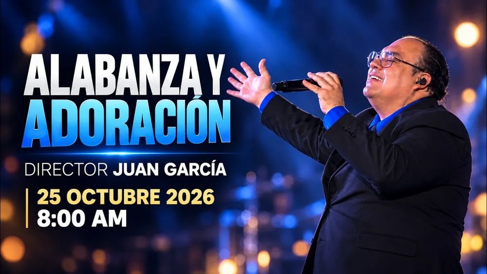 25 de octubre de 2026 – 8:00 a.m. / Alabanza y adoración